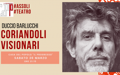 TEATRO – Duccio Barlucchi in “CORIANDOLI VISIONARI”